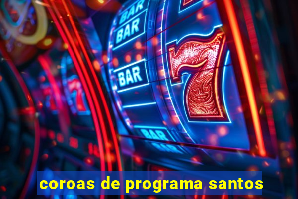 coroas de programa santos